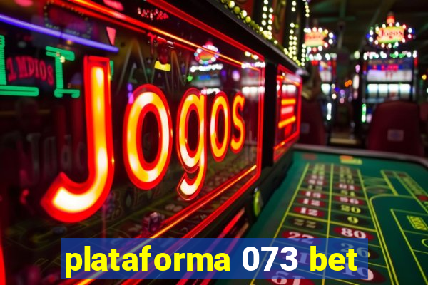 plataforma 073 bet